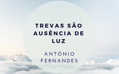 Trevas são ausência de Luz