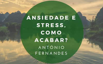 Ansiedade e Stress, como acabar?