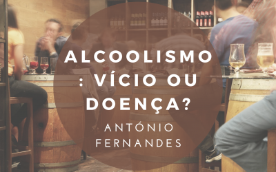 Alcoolismo: vício ou doença?