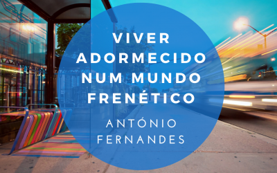 Viver adormecido num mundo frenético